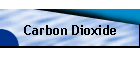 Carbon Dioxide