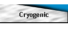 Cryogenic
