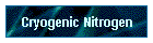 Cryogenic Nitrogen
