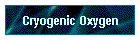 Cryogenic Oxygen