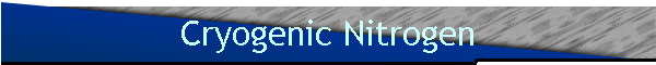 Cryogenic Nitrogen